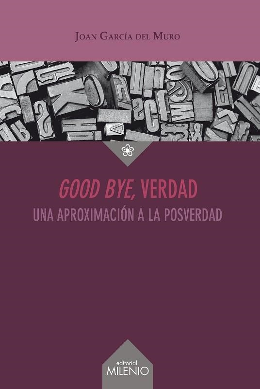 GOOD BYE, VERDAD | 9788497438742 | GARCÍA DEL MURO SOLANS, JOAN | Llibreria Online de Vilafranca del Penedès | Comprar llibres en català