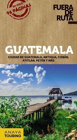 GUATEMALA | 9788491580119 | ANAYA TOURING/BERLÍN, BLANCA | Llibreria Online de Vilafranca del Penedès | Comprar llibres en català