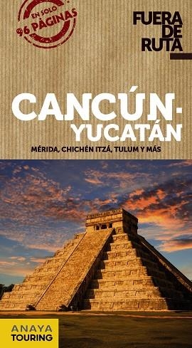 CANCÚN Y YUCATÁN | 9788491580096 | ANAYA TOURING/ROBLES, DANIEL | Llibreria Online de Vilafranca del Penedès | Comprar llibres en català