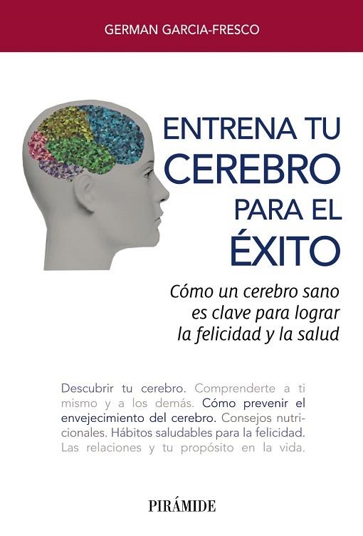 ENTRENA TU CEREBRO PARA EL ÉXITO | 9788436841985 | GARCIA-FRESCO, GERMAN | Llibreria Online de Vilafranca del Penedès | Comprar llibres en català