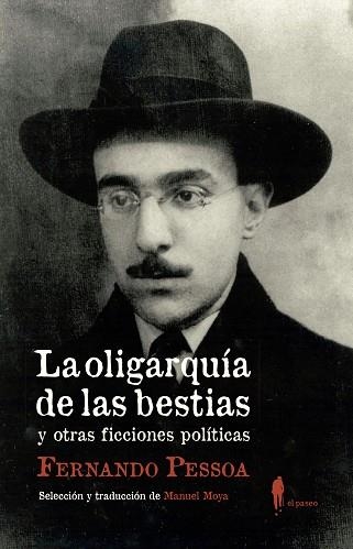 LA OLIGARQUÍA DE LAS BESTIAS Y OTRAS FICCIONES POLÍTICAS | 9788412072877 | PESSOA, FERNANDO | Llibreria L'Odissea - Libreria Online de Vilafranca del Penedès - Comprar libros