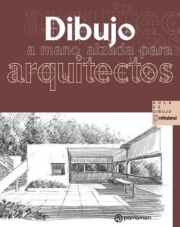 DIBUJO A MANO ALZADA PARA ARQUITECTOS | 9788434242906 | DELGADO YANES, MAGALI/REDONDO DOMÍNGUEZ, ERNEST | Llibreria Online de Vilafranca del Penedès | Comprar llibres en català