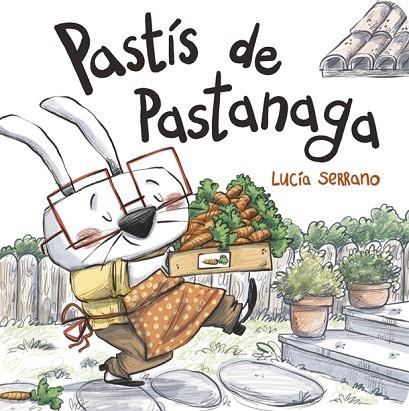 PASTÍS DE PASTANAGA | 9788424666507 | SERRANO, LUCÍA | Llibreria Online de Vilafranca del Penedès | Comprar llibres en català