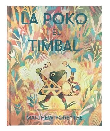 LA POKO I EL TIMBAL | 9788417497552 | FORSYTHE, MATTHEW | Llibreria Online de Vilafranca del Penedès | Comprar llibres en català