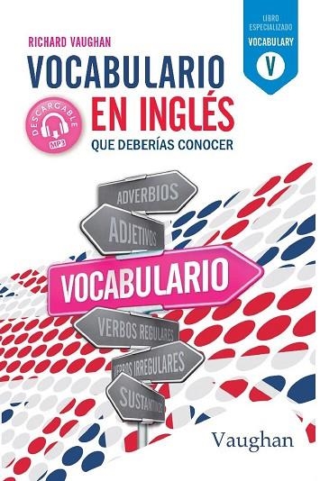 VOCABULARIO EN INGLÉS QUE DEBERÍAS CONOCER. | 9788416667826 | VAUGHAN, RICHARD | Llibreria Online de Vilafranca del Penedès | Comprar llibres en català