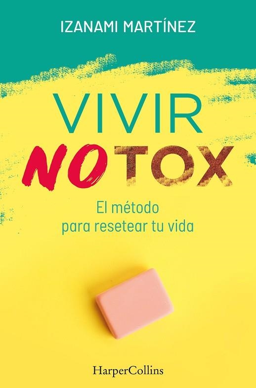 VIVIR NOTOX. EL MÉTODO PARA RESETEAR TU VIDA | 9788491394389 | MARTÍNEZ, IZANAMI | Llibreria Online de Vilafranca del Penedès | Comprar llibres en català