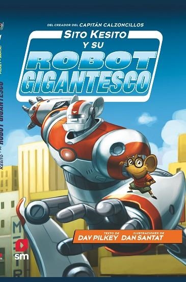 SITO KESITO Y SU ROBOT GIGANTESCO | 9788413181196 | PILKEY, DAV | Llibreria Online de Vilafranca del Penedès | Comprar llibres en català