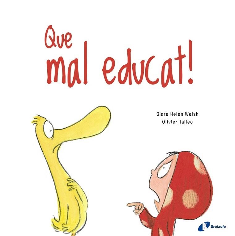 QUE MAL EDUCAT! | 9788499063188 | WELSH, CLARE HELEN | Llibreria Online de Vilafranca del Penedès | Comprar llibres en català