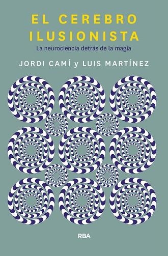 EL CEREBRO ILUSIONISTA | 9788491873723 | CAMI MORELL, JORDI/MARTÍNEZ LUIS M. | Llibreria Online de Vilafranca del Penedès | Comprar llibres en català