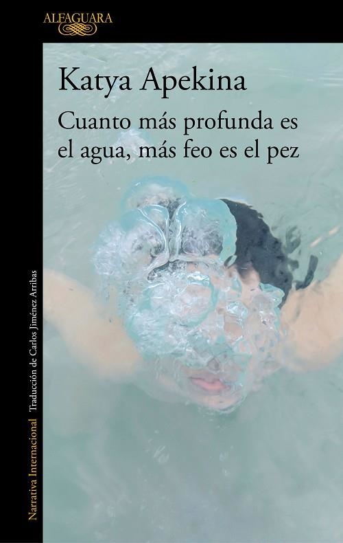 CUANTO MÁS PROFUNDA ES EL AGUA, MÁS FEO ES EL PEZ | 9788420438771 | APEKINA, KATYA | Llibreria Online de Vilafranca del Penedès | Comprar llibres en català