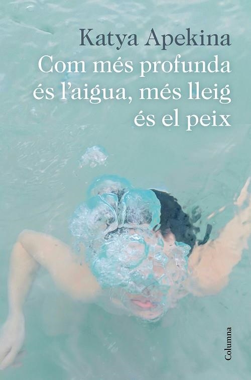 COM MÉS PROFUNDA ÉS L'AIGUA, MÉS LLEIG ÉS EL PEIX | 9788466426305 | APEKINA, KATYA | Llibreria Online de Vilafranca del Penedès | Comprar llibres en català