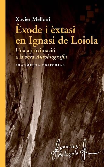 ÈXODE I ÈXTASI EN IGNASI DE LOIOLA | 9788417796334 | MELLONI RIBAS, XAVIER | Llibreria Online de Vilafranca del Penedès | Comprar llibres en català