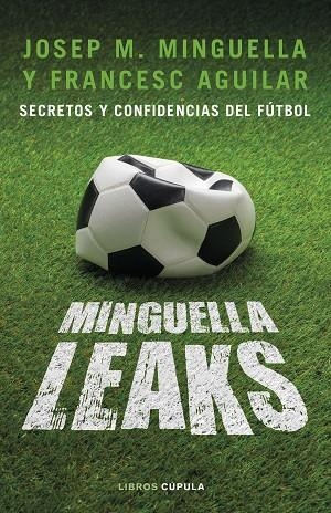 MINGUELLA LEAKS | 9788448026622 | MINGUELLA LLOBET, JOSEP MARÍA/AGUILAR ARIAS, FRANCESC | Llibreria Online de Vilafranca del Penedès | Comprar llibres en català