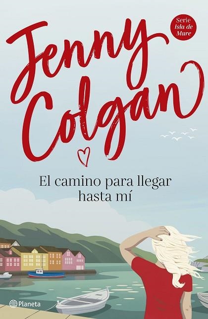 EL CAMINO PARA LLEGAR HASTA MÍ | 9788408225034 | COLGAN, JENNY | Llibreria Online de Vilafranca del Penedès | Comprar llibres en català