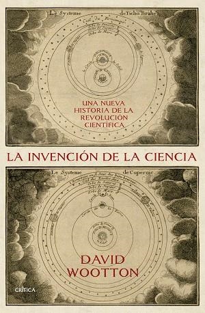 LA INVENCIÓN DE LA CIENCIA | 9788491992066 | WOOTTON, DAVID | Llibreria Online de Vilafranca del Penedès | Comprar llibres en català