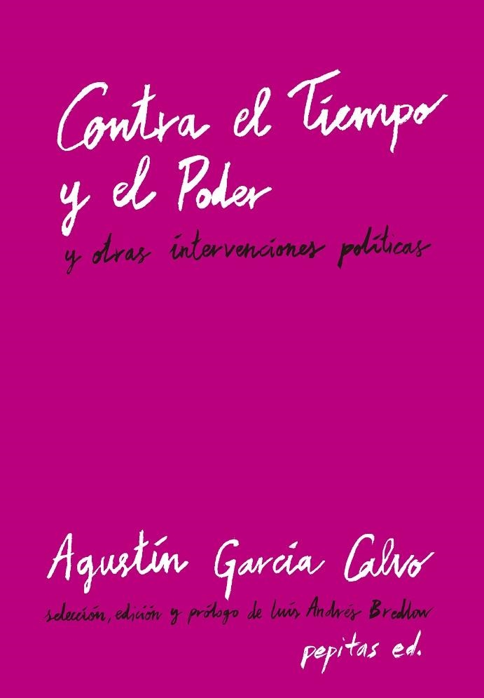 CONTRA EL TIEMPO Y EL PODER | 9788417386603 | GARCÍA CALVO, AGUSTÍN | Llibreria Online de Vilafranca del Penedès | Comprar llibres en català