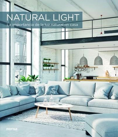 NATURAL LIGHT. LA IMPORTANCIA DE LA LUZ NATURAL EN CASA | 9788417557133 | FRANCESC ZAMORA | Llibreria Online de Vilafranca del Penedès | Comprar llibres en català