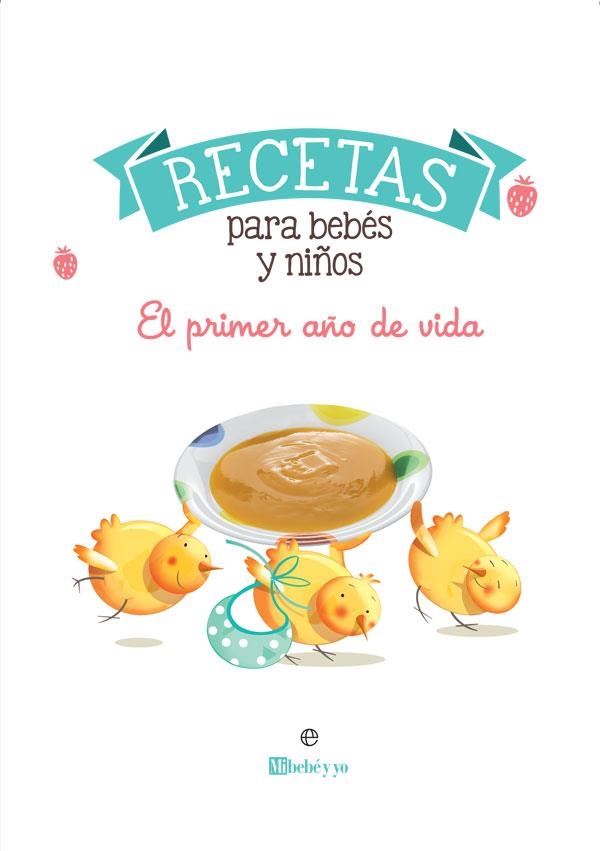 RECETAS PARA BEBÉS Y NIÑOS | 9788491647560 | MI BEBÉ Y YO | Llibreria Online de Vilafranca del Penedès | Comprar llibres en català