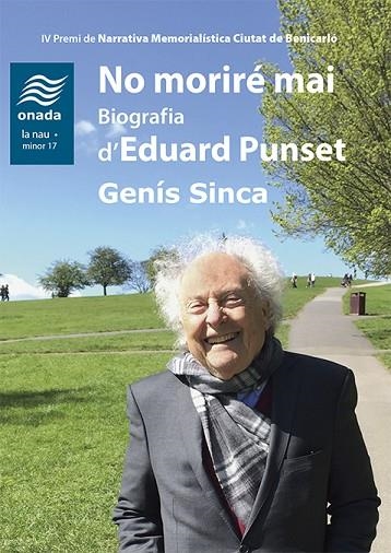 NO MORIRÉ MAI. BIOGRAFIA D’EDUARD PUNSET | 9788417638641 | SINCA, GENÍS | Llibreria Online de Vilafranca del Penedès | Comprar llibres en català