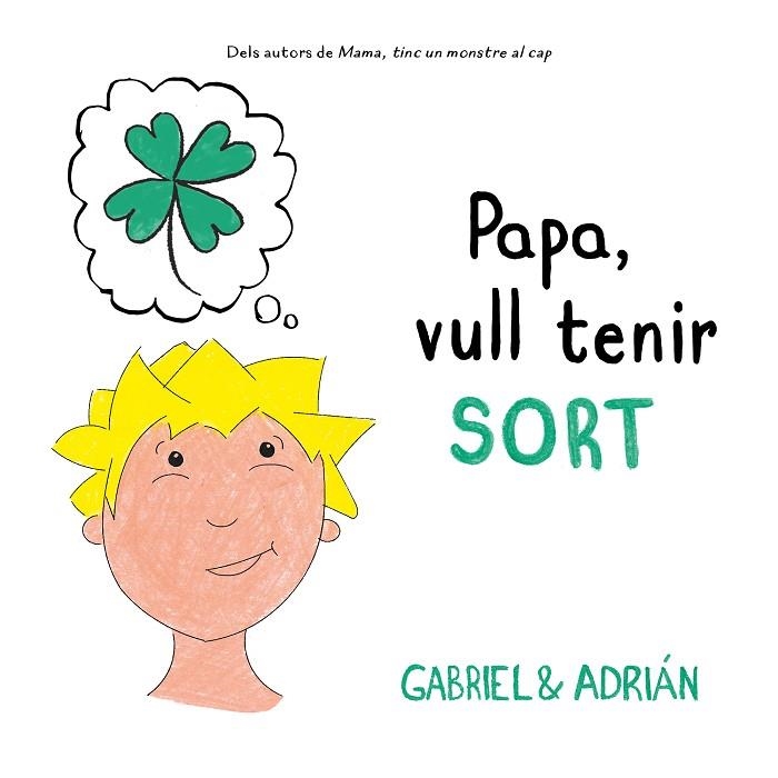 PAPA, VULL TENIR SORT | 9788417736552 | GABRIEL & ADRIÁN, | Llibreria Online de Vilafranca del Penedès | Comprar llibres en català