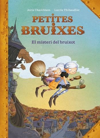 EL MISTERI DEL BRUIXOT (PETITES BRUIXES) | 9788420440187 | CHAMBLAIN, JORIS | Llibreria Online de Vilafranca del Penedès | Comprar llibres en català