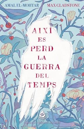 AIXI ES PERD LA GUERRA DEL TEMPS | 9788412057676 | EL-MOHTAR, AMAL - GLADSTONE, MAX | Llibreria Online de Vilafranca del Penedès | Comprar llibres en català