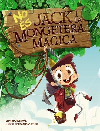 NO ÉS JACK I LA MONGETERA MÀGICA | 9788448951849 | FUNK, JOSH | Llibreria Online de Vilafranca del Penedès | Comprar llibres en català