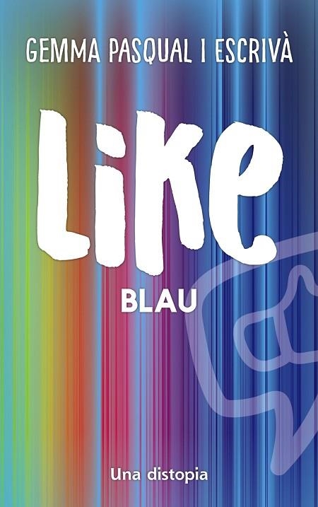 LIKE BLAU | 9788448951986 | PASQUAL I ESCRIVÀ, GEMMA | Llibreria Online de Vilafranca del Penedès | Comprar llibres en català