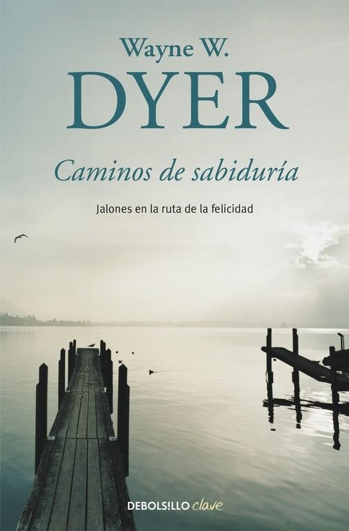 CAMINOS DE SABIDURÍA | 9788490628263 | DYER, WAYNE W. | Llibreria L'Odissea - Libreria Online de Vilafranca del Penedès - Comprar libros