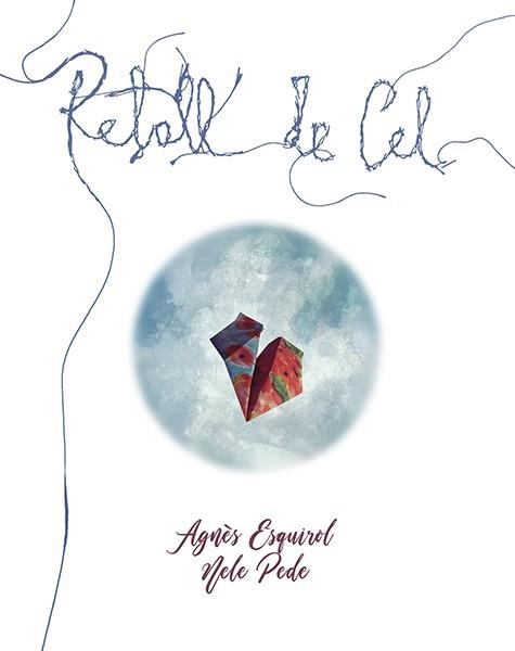 RETALL DE CEL | 9788416445479 | ESQUIROL CALAF, AGNÈS | Llibreria Online de Vilafranca del Penedès | Comprar llibres en català