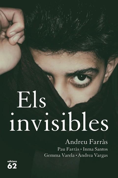 ELS INVISIBLES | 9788429778465 | FARRÀS, ANDREU/FARRÀS, PAU/SANTOS, IMMA/VARELA, GEMMA/VARGAS, ANDREA | Llibreria Online de Vilafranca del Penedès | Comprar llibres en català