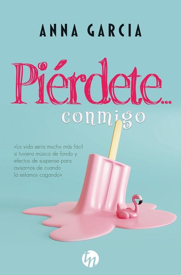 PIÉRDETE... CONMIGO | 9788413480299 | GARCIA, ANNA | Llibreria Online de Vilafranca del Penedès | Comprar llibres en català