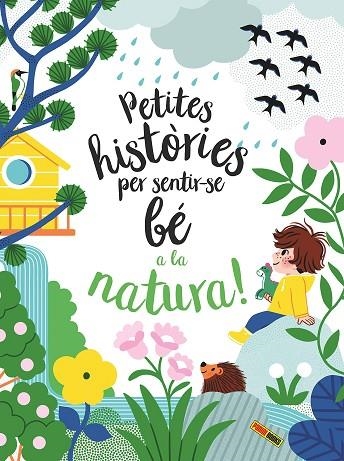 PETITES HISTÒRIES PER SENTIR-SE BÉ A LA NATURA | 9788413343259 | BOUQUET AUDREY | Llibreria Online de Vilafranca del Penedès | Comprar llibres en català