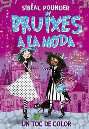 BRUIXES A LA MODA 3. UN TOC DE COLOR | 9788424666231 | POUNDER, SIBÉAL | Llibreria Online de Vilafranca del Penedès | Comprar llibres en català