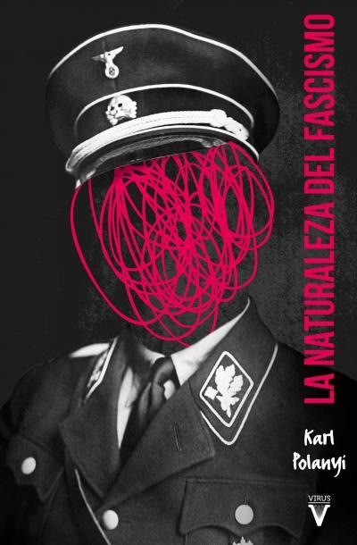 LA NATURALEZA DEL FASCISMO | 9788417870010 | POLANYI, KARL | Llibreria L'Odissea - Libreria Online de Vilafranca del Penedès - Comprar libros