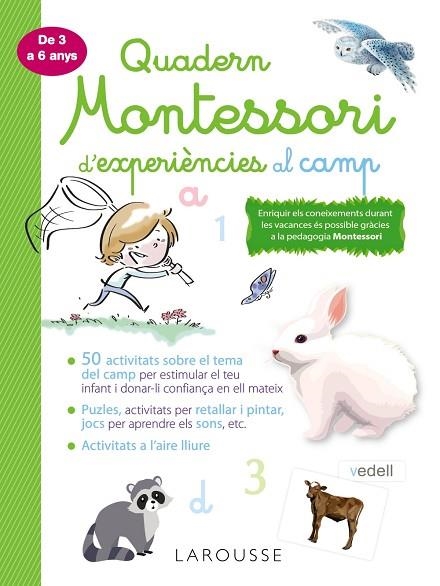 QUADERN MONTESSORI D'EXPERIÈNCIES AL CAMP | 9788418100369 | LAROUSSE EDITORIAL | Llibreria Online de Vilafranca del Penedès | Comprar llibres en català