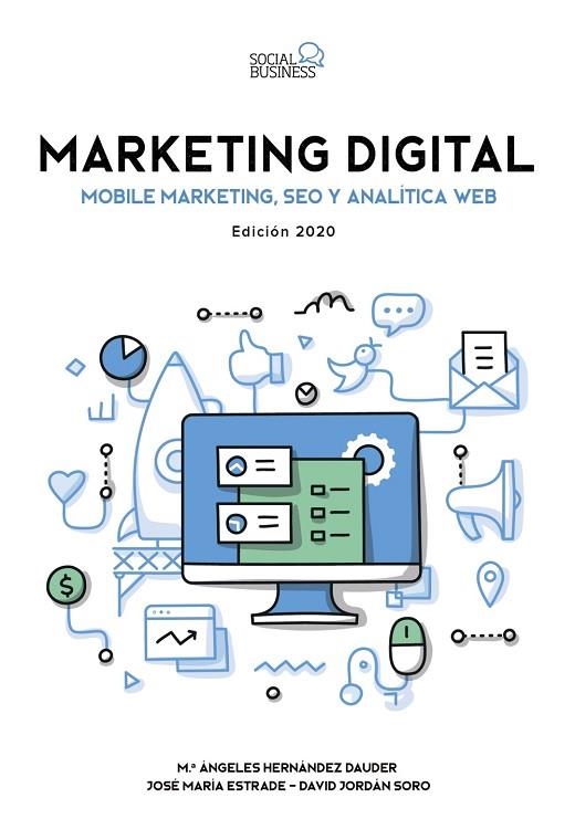 MARKETING DIGITAL. MOBILE MARKETING, SEO Y ANALÍTICA WEB. EDICIÓN 2020 | 9788441542297 | ESTRADE NIETO, JOSE MARÍA/JORDÁN SORO, DAVID/HERNÁNDEZ DAUDER, MARÍA ÁNGELES | Llibreria Online de Vilafranca del Penedès | Comprar llibres en català