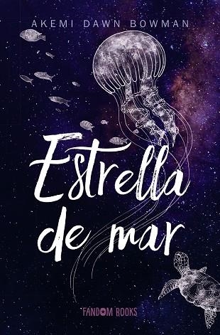 ESTRELLA DE MAR | 9788418027161 | DAWN BOWMAN, AKEMI | Llibreria Online de Vilafranca del Penedès | Comprar llibres en català