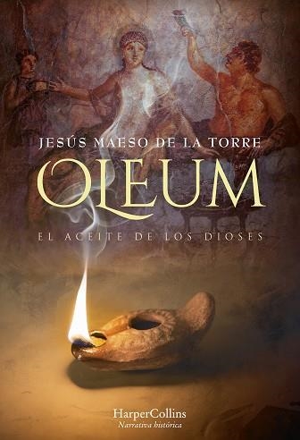 OLEUM. EL ACEITE DE LOS DIOSES | 9788491394709 | MAESO DE LA TORRE, JESÚS | Llibreria Online de Vilafranca del Penedès | Comprar llibres en català