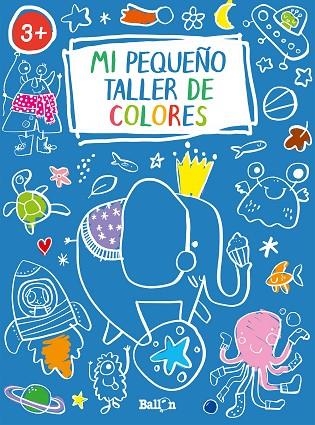 MI PEQUEÑO TALLER DE COLORES - AZUL | 9789403216942 | BALLON | Llibreria Online de Vilafranca del Penedès | Comprar llibres en català