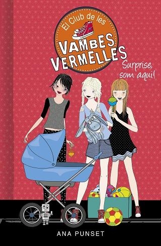 SURPRISE SOM AQUÍ (SÈRIE EL CLUB DE LES VAMBES VERMELLES 17) | 9788417922993 | PUNSET, ANA | Llibreria Online de Vilafranca del Penedès | Comprar llibres en català