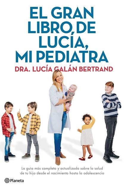 EL GRAN LIBRO DE LUCÍA, MI PEDIATRA | 9788408226789 | GALÁN BERTRAND, LUCÍA | Llibreria L'Odissea - Libreria Online de Vilafranca del Penedès - Comprar libros