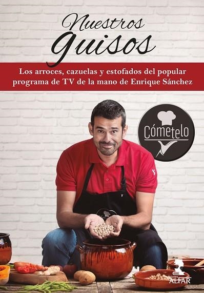 NUESTROS GUISOS. CÓMETELO | 9788478988419 | SÁNCHEZ GUTIÉRREZ, ENRIQUE | Llibreria Online de Vilafranca del Penedès | Comprar llibres en català