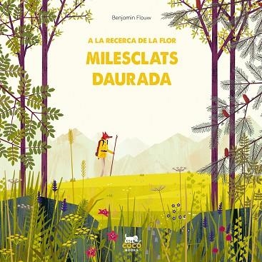 A LA RECERCA DE LA FLOR MILESCLATS DAURADA | 9788412103359 | FLOUW, BENJAMIN | Llibreria Online de Vilafranca del Penedès | Comprar llibres en català