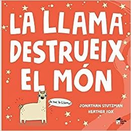 LA LLAMA DESTRUEIX EL MÓN | 9788412182910 | STUTZMAN, JONATHAN | Llibreria Online de Vilafranca del Penedès | Comprar llibres en català