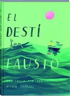 EL DESTÍ D'EN FAUSTO | 9788417497606 | JEFFERS, OLIVER | Llibreria Online de Vilafranca del Penedès | Comprar llibres en català