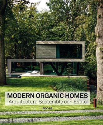 MODERN ORGANIC HOMES ARQUITECTURA SOSTENIBLE CON ESTILO | 9788417557218 | AA. VV. | Llibreria Online de Vilafranca del Penedès | Comprar llibres en català