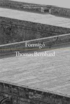 FORMIGÓ | 9788417410186 | BERNHARD, THOMAS | Llibreria L'Odissea - Libreria Online de Vilafranca del Penedès - Comprar libros