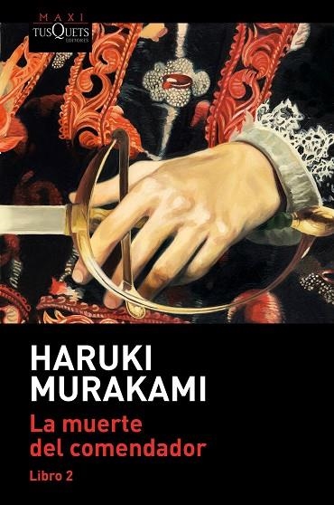 LA MUERTE DEL COMENDADOR (LIBRO 2) | 9788490668139 | MURAKAMI, HARUKI | Llibreria Online de Vilafranca del Penedès | Comprar llibres en català