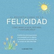 EL PEQUEÑO LIBRO DE LA FELICIDAD | 9789463594349 | BLYTH, LOIS | Llibreria Online de Vilafranca del Penedès | Comprar llibres en català